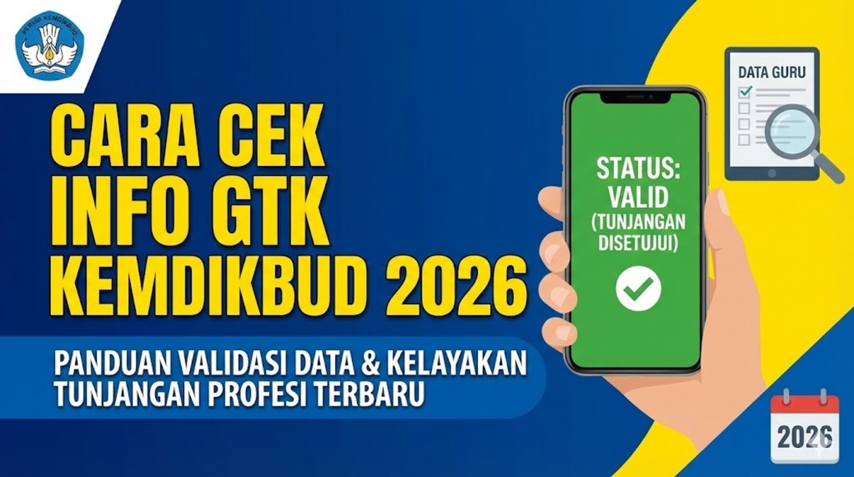 Cara Cek Info GTK Kemdikbud 2026: Panduan Validasi Data Guru dan Kelayakan Tunjangan Profesi Terbaru