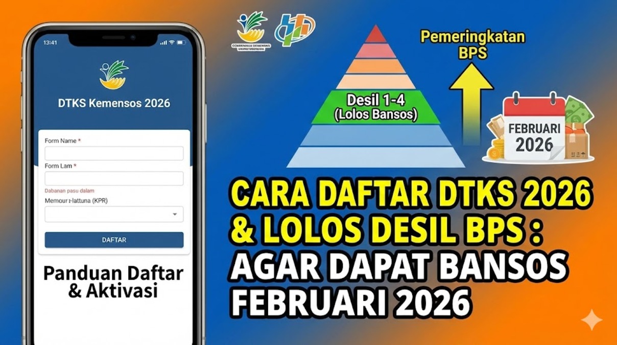 Cara Daftar DTKS 2026 dan Lolos Pemeringkatan Desil BPS agar Dapat Bansos Februari 2026