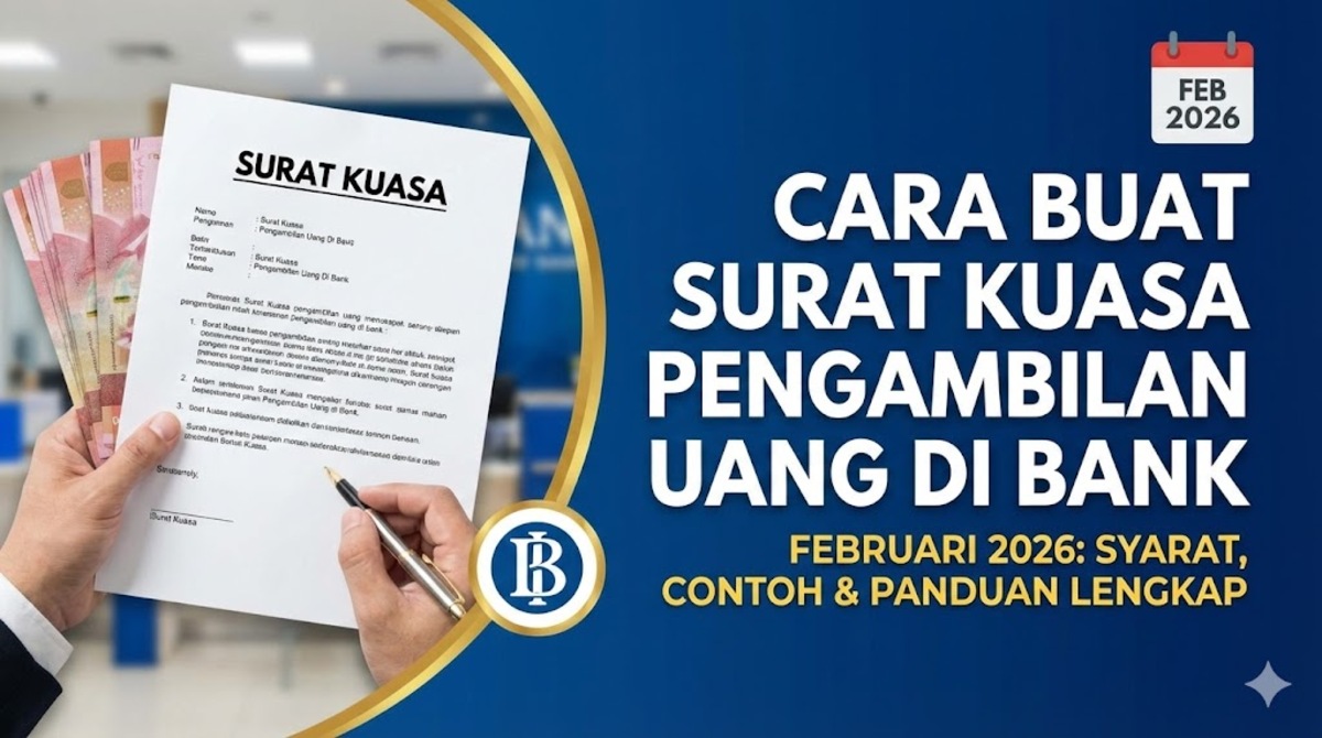 Cara Membuat Surat Kuasa Pengambilan Uang di Bank Februari 2026: Syarat, Contoh, dan Panduan Lengkap