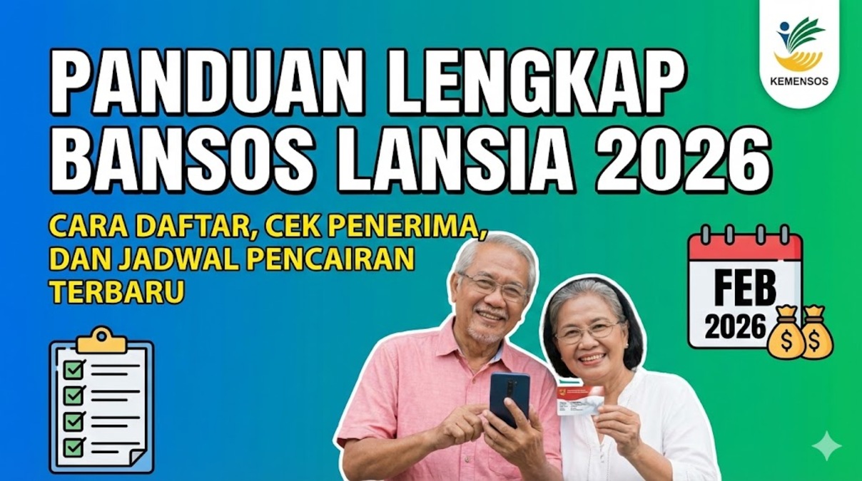 Panduan Lengkap Bansos Lansia 2026: Cara Daftar, Cek Penerima, dan Jadwal Pencairan Terbaru