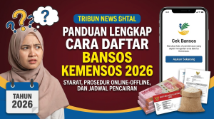 Panduan Lengkap Cara Daftar Bansos Kemensos 2026: Syarat, Prosedur Online-Offline, dan Jadwal Pencairan