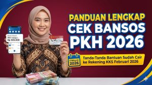 Panduan Lengkap Cek Bansos PKH 2026: Tanda-Tanda Bantuan Sudah Cair ke Rekening KKS Februari 2026