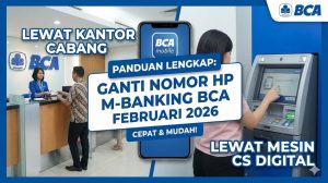 Panduan Lengkap Ganti Nomor HP M-Banking BCA Februari 2026: Lewat Kantor Cabang dan Mesin CS Digital
