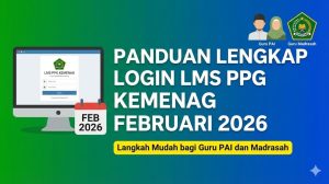 Panduan Lengkap Login LMS PPG Kemenag Februari 2026: Langkah Mudah bagi Guru PAI dan Madrasah