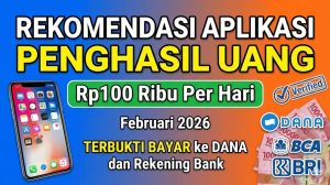 Rekomendasi Aplikasi Penghasil Uang Rp100 Ribu Per Hari Februari 2026: Terbukti Bayar ke DANA dan Rekening Bank