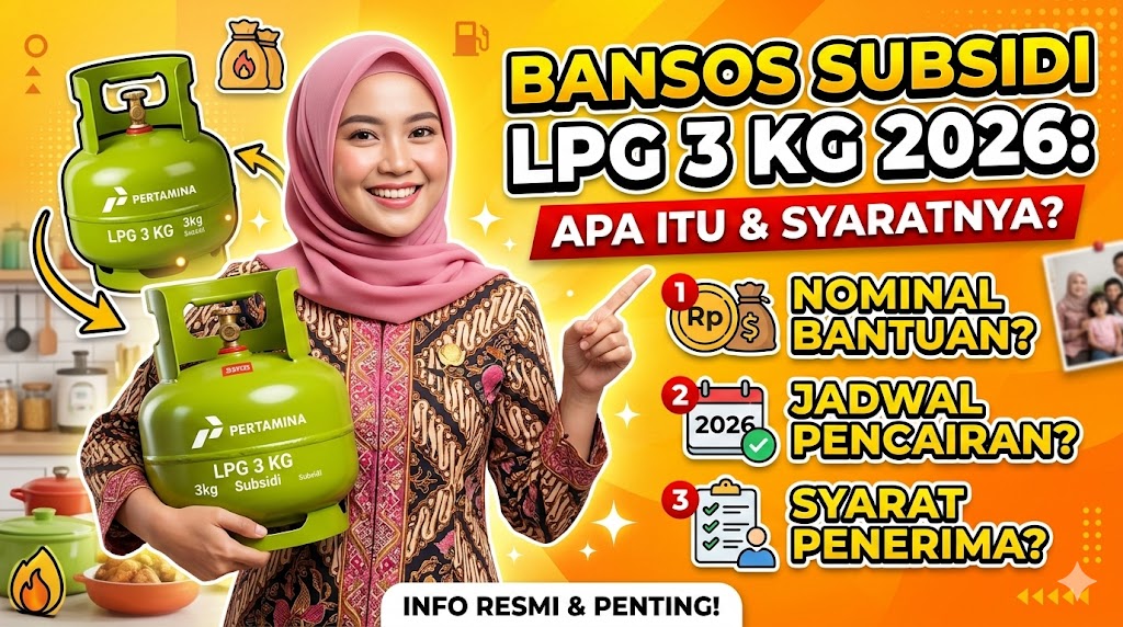 Apa Itu Bansos Subsidi LPG 3 Kg 2026 dan Apa Saja Syaratnya?
